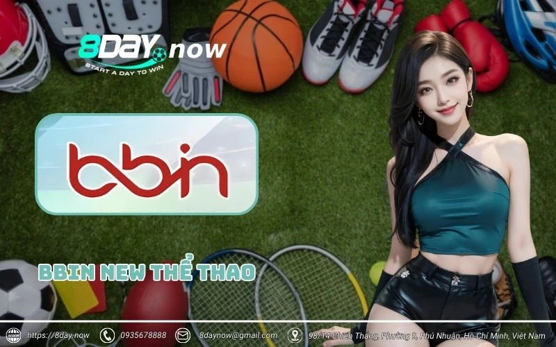 BBIN Thể Thao 8Day – cổng cược quốc tế đỉnh cao 17 bbin the thao 8day