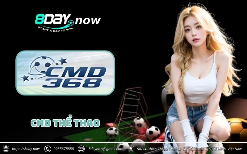 CMD Thể Thao 8Day - Nơi hội tụ những kèo đấu hấp dẫn nhất 1 cmd the thao 8day